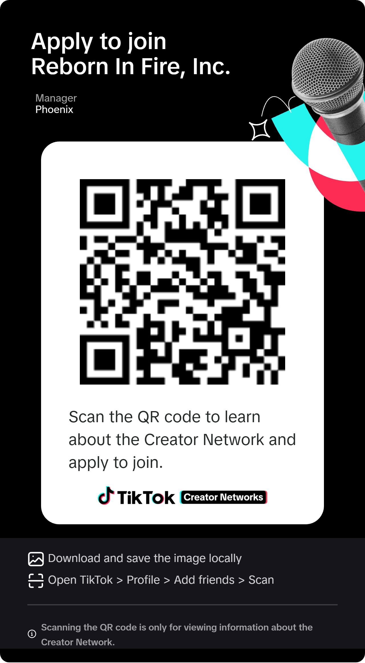 TikTok Creator Networks QR card: Apply to join Reborn In Fire, Inc., Manager Phoenix. Scan the QR code with the TikTok app to apply.